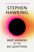 Brief Answers to the Big Questions by Stephen Hawking