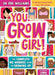 You Grow Girl! : The Complete No Worries Guide to Growing Up by Dr. Zoe Williams