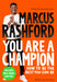 You Are a Champion: How to Be the Best You Can Be by Marcus Rashford