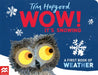 WOW! It's Snowing : A First Book of Weather by Tim Hopgood