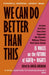 We Can Do Better Than This: An urgent manifesto for how we can shape a better world for LGBTQ+ people by Amelia Abraham