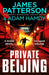 Private Beijing : A brutal attack. An agent missing. (Private 17) by James Patterson