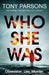 Who She Was : The addictive new psychological thriller from the no.1 bestselling author...can you guess the twist? by Tony Parsons