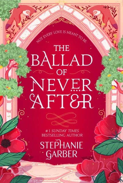 The Ballad of Never After : the stunning sequel to the Sunday Times bestseller Once Upon A Broken Heart by Stephanie Garber