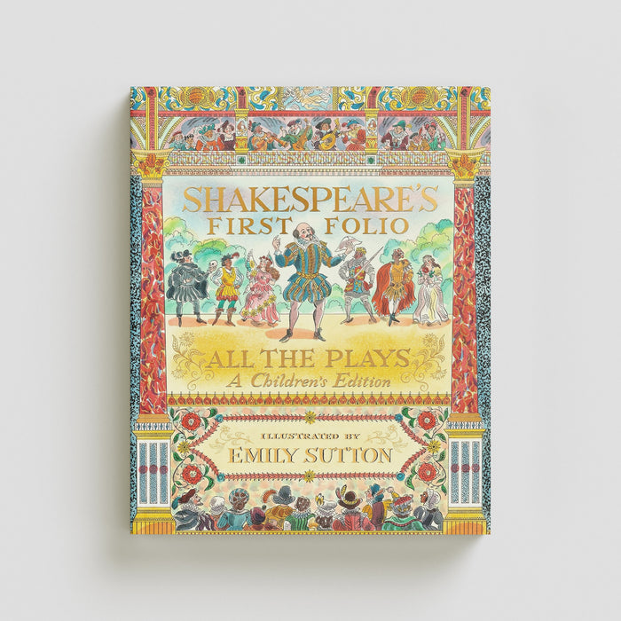 Shakespeare's First Folio: All The Plays: A Children's Edition by William Shakespeare