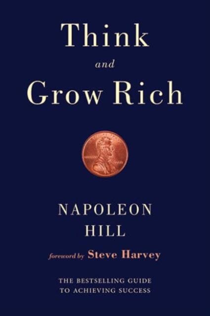 Think And Grow Rich by Napoleon Hill