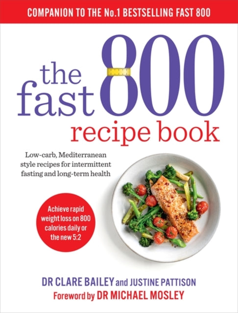 The Fast 800 Recipe Book by Dr Clare Bailey
