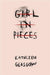 Girl in Pieces! by Kathleen Glasgow