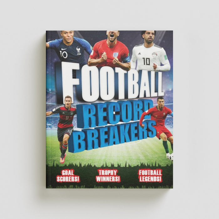 Football Record Breakers : Goal scorers, trophy winners, football legends