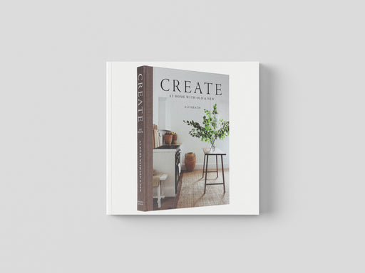 Create: At Home with Old & New: by Ali Heath - Non Fiction - Hardback