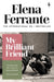 My Brilliant Friend by Elena Ferrante