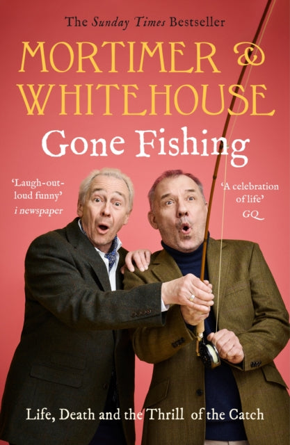 Mortimer & Whitehouse: Gone Fishing by Bob Mortimer