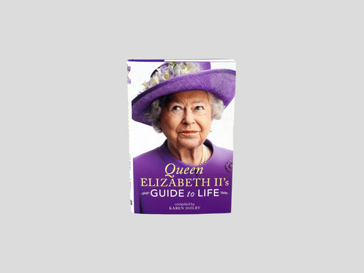 Queen Elizabeth II's Guide to Life Hardback