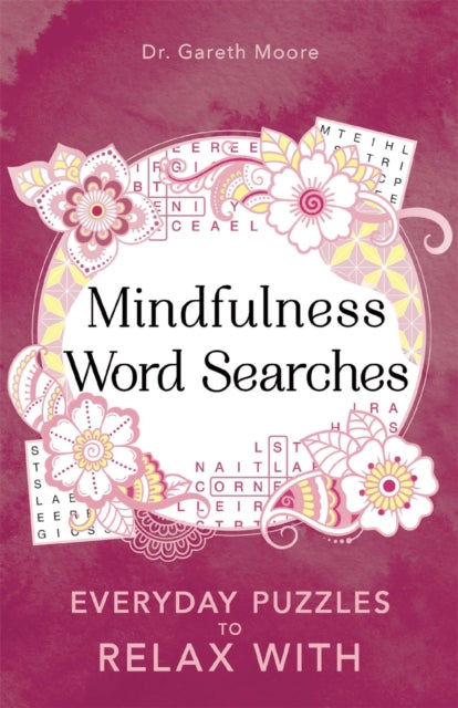 Mindfulness Word Searches: Everyday puzzles to relax with by Gareth Moore