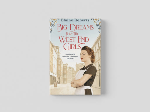 Big Dreams for the West End Girls by Elaine Roberts