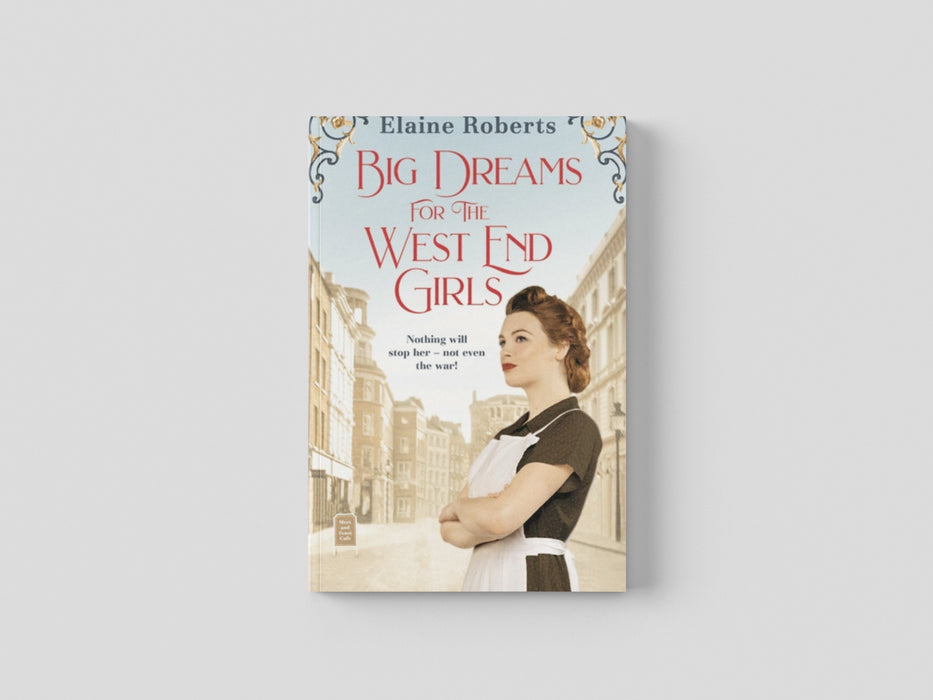 Big Dreams for the West End Girls by Elaine Roberts