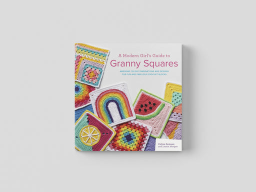 A Modern Girl's Guide to Granny Squares by Celine Semaan