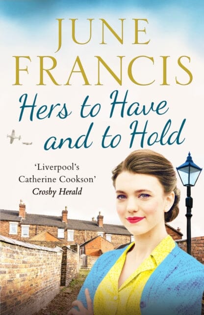 Hers to Have and to Hold : An enchanting Second World War saga by June Francis