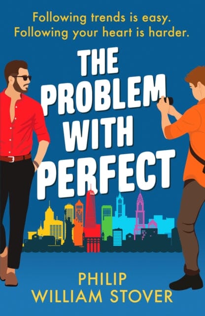 The Problem With Perfect : A totally feelgood, fake-fake boyfriend queer romcom that will make you smile by Philip William Stover
