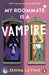 My Roommate is a Vampire : The hilarious new romcom you'll want to sink your teeth straight into by Jenna Levine
