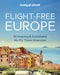 Lonely Planet Flight-Free Europe by Lonely Planet