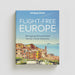 Lonely Planet Flight-Free Europe by Lonely Planet