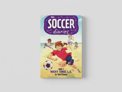 The Soccer Diaries Book 1: Rocky Takes L.A. Paperback / softback