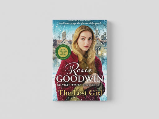 The Lost Girl : The heartbreaking new novel from Sunday Times bestseller Rosie Goodwin by Rosie Goodwin