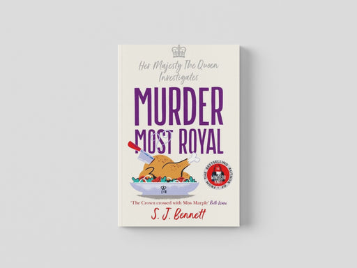Murder Most Royal : The royally brilliant murder mystery from the author of THE WINDSOR KNOT by S.J. Bennett