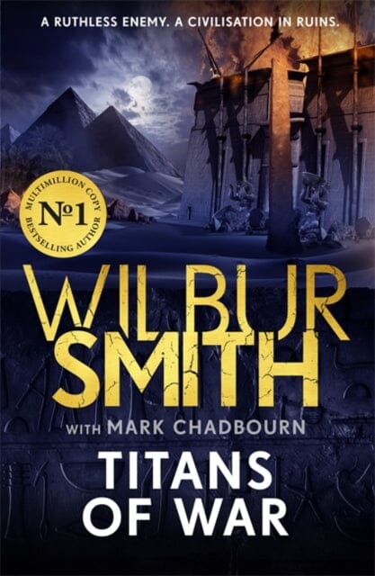 Titans of War : The thrilling bestselling new Ancient-Egyptian epic from the Master of Adventure by Wilbur Smith