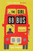 The Girl on the 88 Bus : The most heart-warming novel of 2022, perfect for fans of Libby Page by Freya Sampson