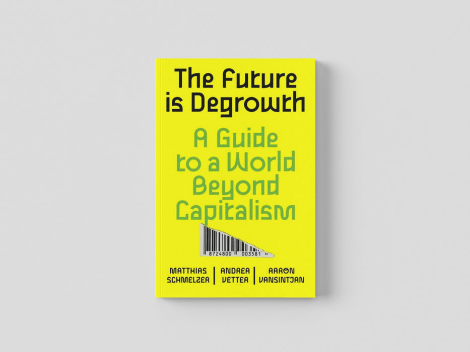 The Future is Degrowth Paperback / softback