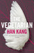 The Vegetarian: A Novel by Han Kang