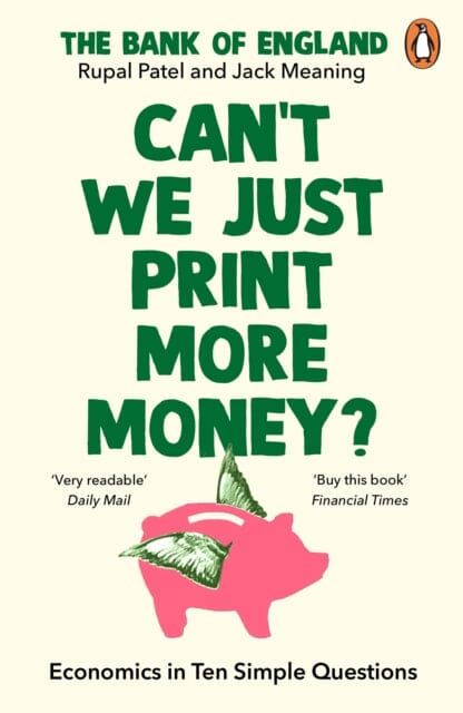 Can't We Just Print More Money? : Economics in Ten Simple Questions