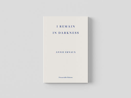I Remain in Darkness – WINNER OF THE 2022 NOBEL PRIZE IN LITERATURE Paperback / softback