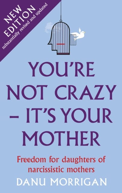 You're Not Crazy - It's Your Mother by Danu Morrigan