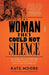 The Woman They Could Not Silence by Kate Moore