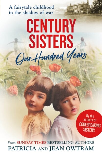 Century Sisters : Our Hundred Years by Patricia Owtram