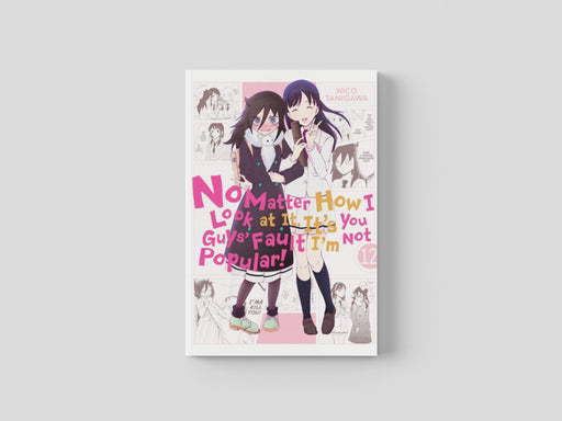 No Matter How I Look at It, It's You Guys' Fault I'm Not Popular!, Vol. 12 Paperback / softback