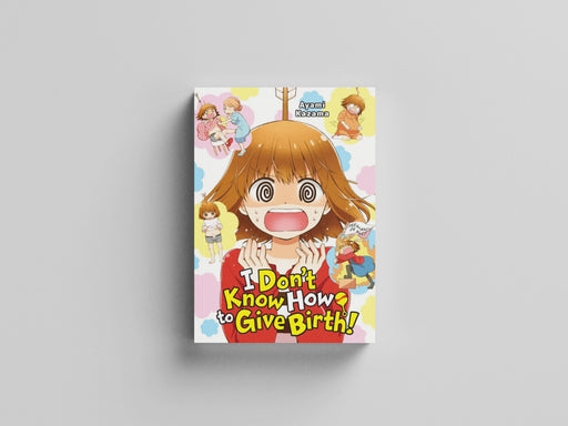 I Don't Know How to Give Birth! Paperback / softback