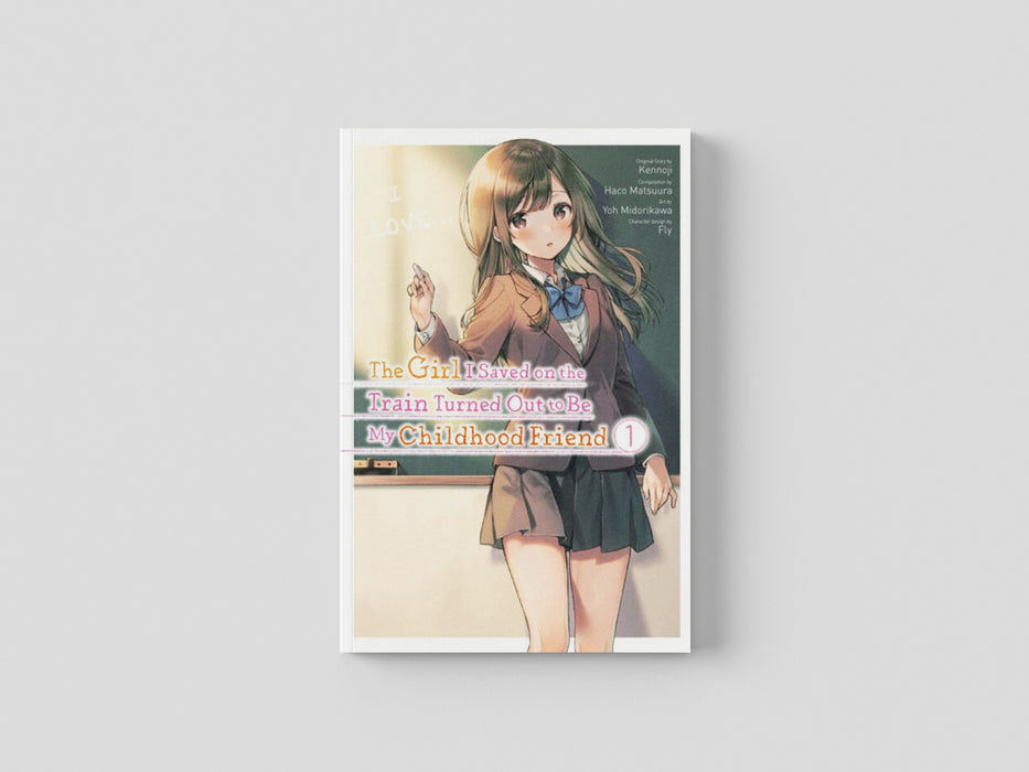 The Girl I Saved on the Train Turned Out to Be My Childhood Friend, Vol. 1 (manga) Paperback / softback