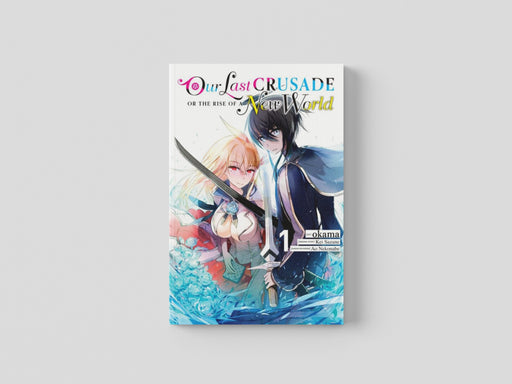 Our Last Crusade or the Rise of a New World, Vol. 1 (manga) Paperback / softback