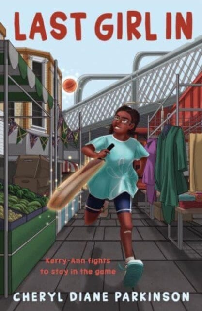 Last Girl In : Kerry-Ann Fights to Stay in the Game by Cheryl Diane Parkinson