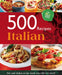 500 Recipes Italian Book (The No.1 Cooks choice) By Igloobook - Hardback