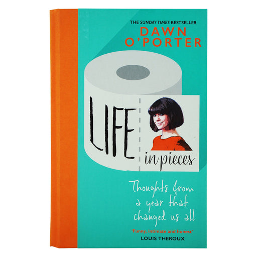 Life in Pieces by Dawn O’Porter - Fiction - Hardback