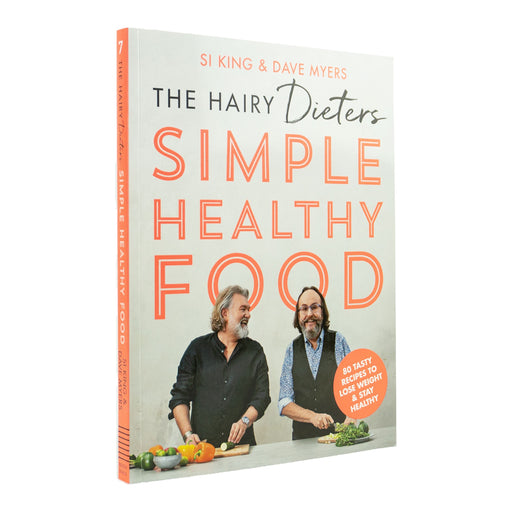 The Hairy Dieters' Simple Healthy Food: 80 Tasty Recipes to Lose Weight and Stay Healthy - Hardback