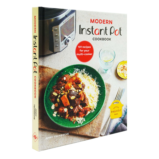Modern Instant Pot Cookbook by Jenny Tschiesche: 101 recipes for your multi-cooker - Hardback