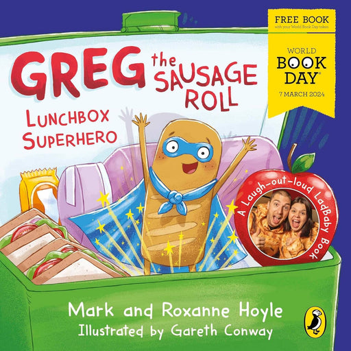 Greg the Sausage Roll: Lunchbox Superhero by Mark & Roxanne Hoyle: A World Book Day 2024 - Age 3-5 - Paperback