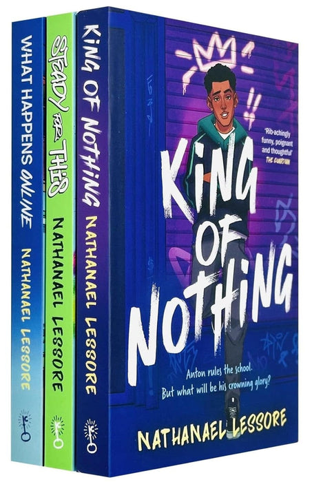 Nathanael Lessore Collection (Steady For This, King of Nothing & What Happens Online) 3 Books Set - Ages 11+ - Paperback