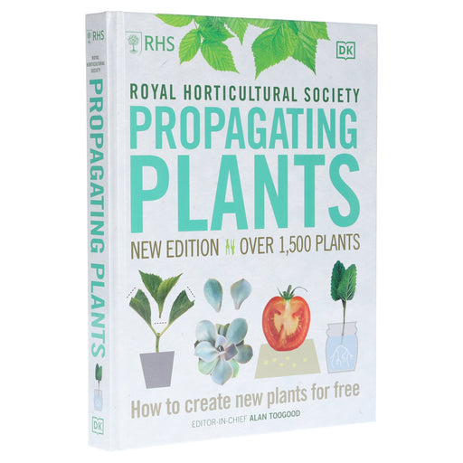 RHS Propagating Plants: How to Create New Plants For Free: by Alan Toogood - Non Fiction - Hardback